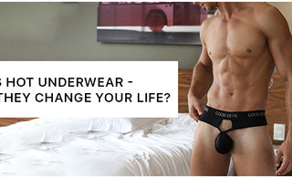 Mens Hot Underwear - How can they change your life?