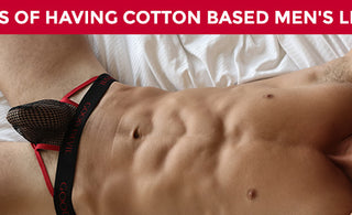 Reasons of having cotton based men's lingerie?