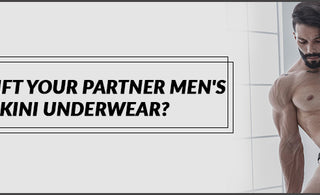 Why gift your partner Men's Bikini Underwear?