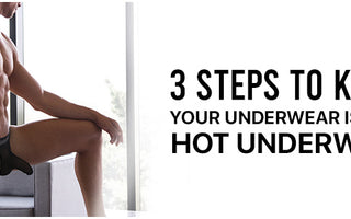 3 Steps to know your underwear is Mens Hot Underwear
