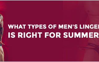 What type of men's lingerie is right for summer?