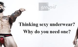 Thinking sexy underwear? - Why do you need one?